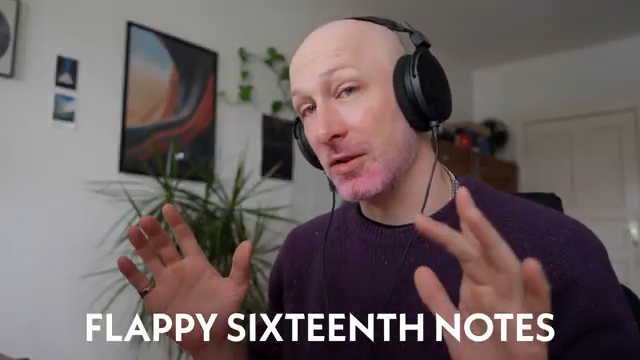 Flappy 16th notes are essential especially in groovy and hypnotic techno.